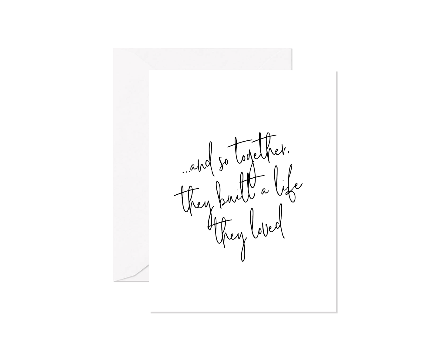 And So Together They Built A Life They Loved Greeting Card
