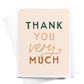 Thank You Very Much Greeting Card