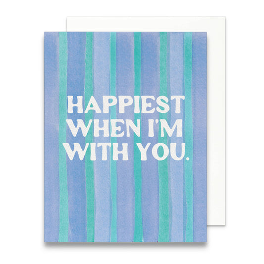Happiest When I'm With You Greeting Card | Anniversary Card