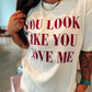 You Look Like You Love Me Ivory Graphic Tee