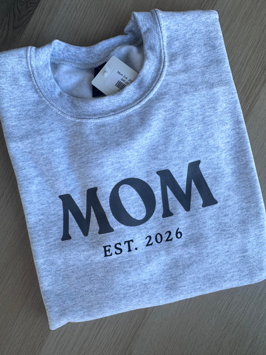 Mom Est. 2026 Sweatshirt