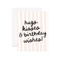 Hugs, Kisses & Birthday Wishes Greeting Card
