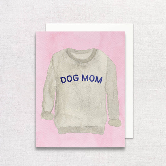 Dog Mom Sweatshirt Greeting Card | Mother's Day Card
