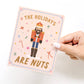 The Holidays Are Nuts Nutcracker Greeting Card