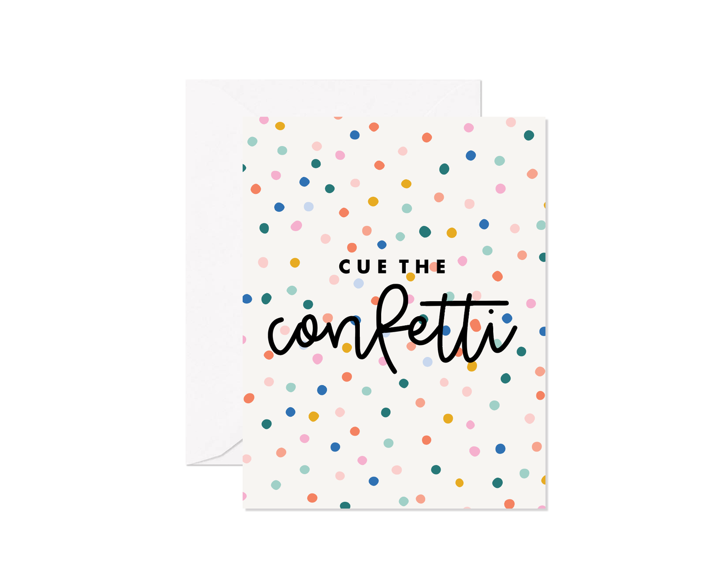 Cue The Confetti Greeting Card