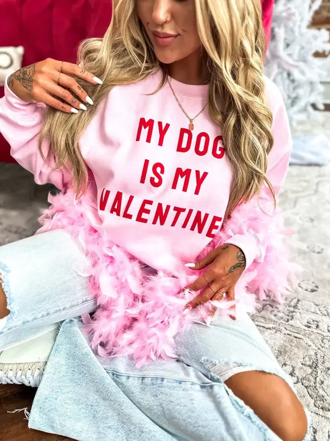 My Dog Is My Valentine Pink Graphic Sweatshirt