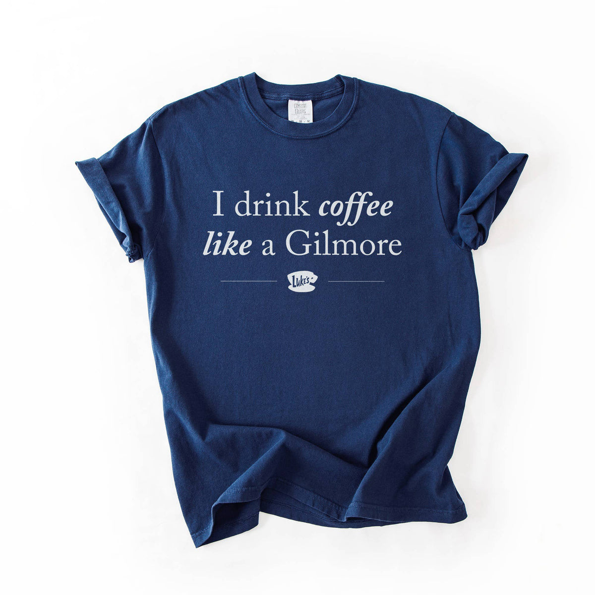 I Drink Coffee Like A Gilmore Graphic Tee