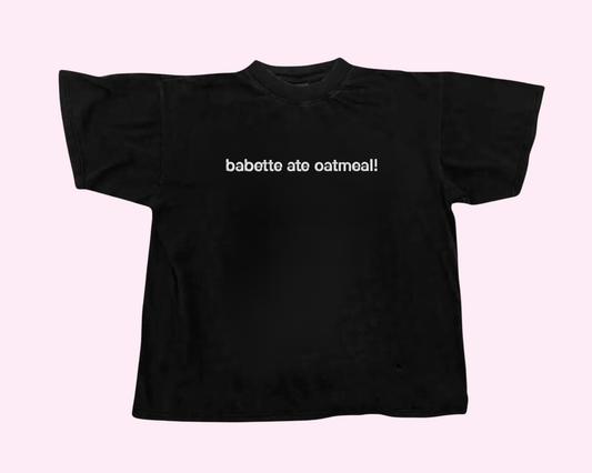 Babette Ate Oatmeal! Tee
