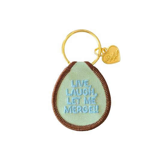 Live, Laugh, Let Me Merge Keychain