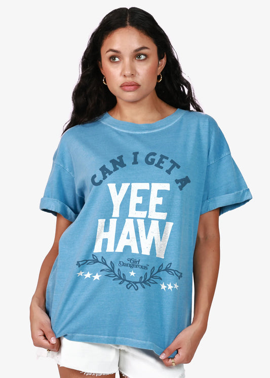 Girl Dangerous Can I Get A Yee Haw Boyfriend Tee