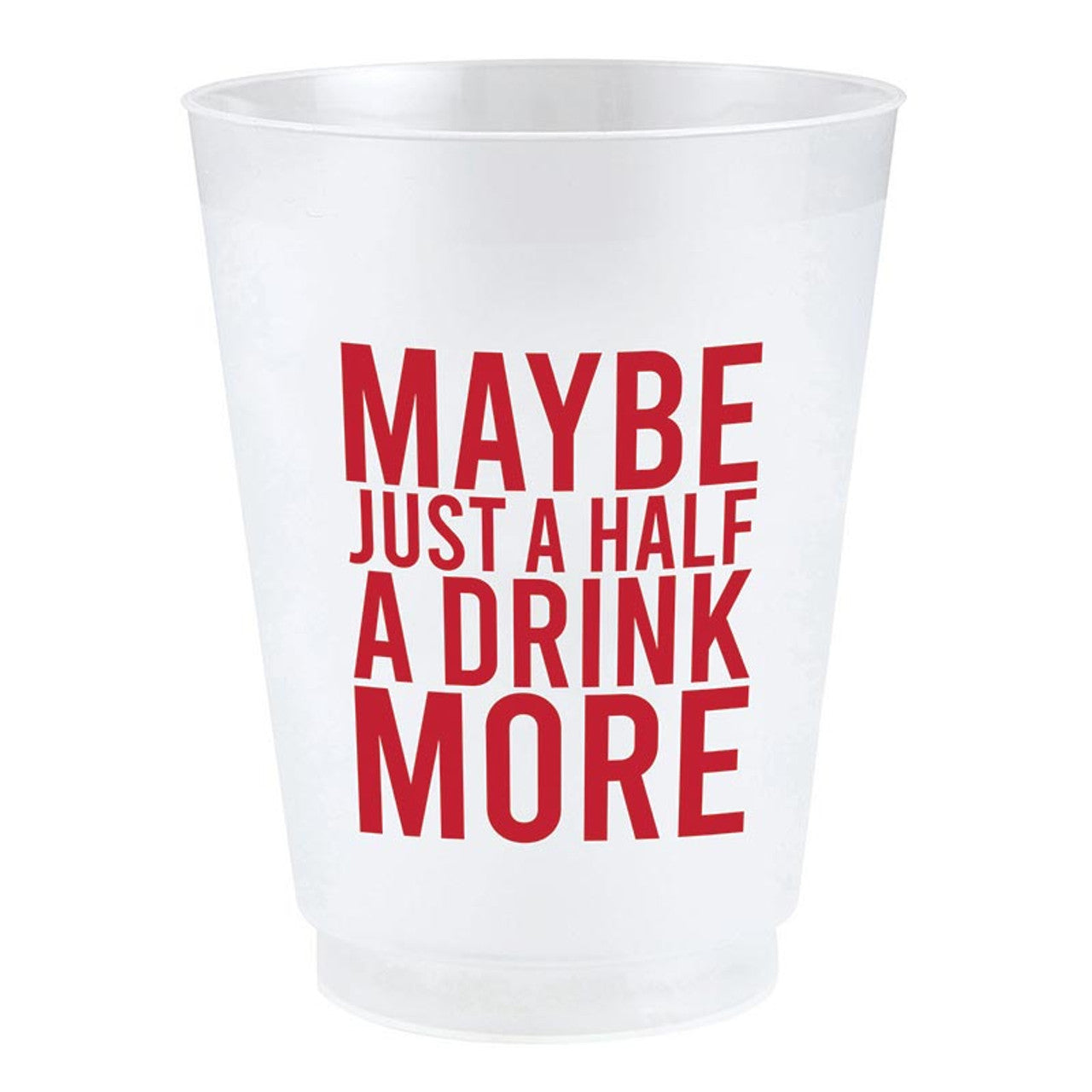 Half A Drink More Frost Cup