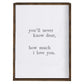 You'll Never Know Dear Wood Sign