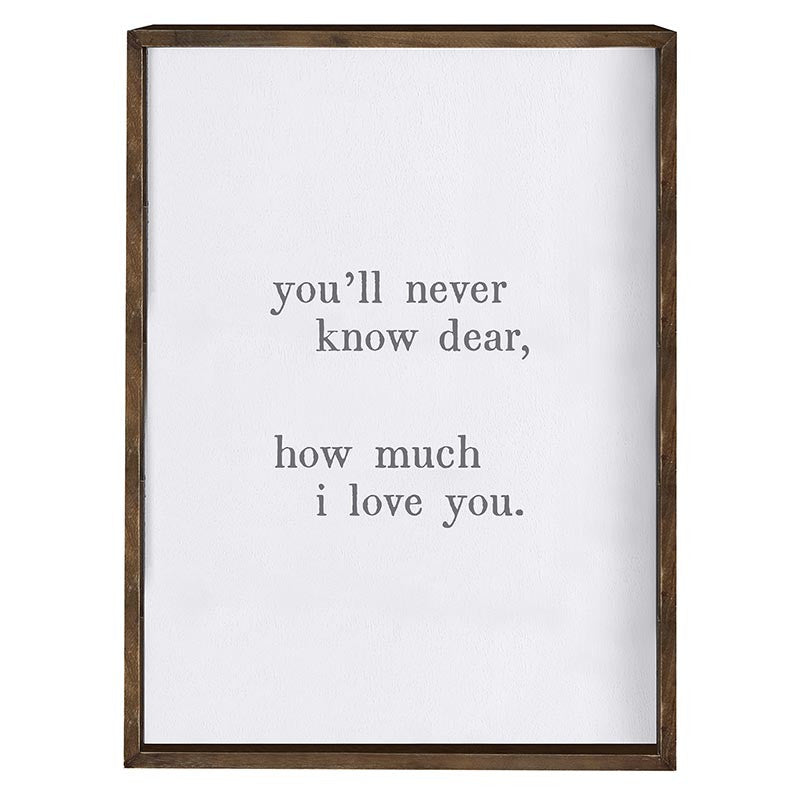 You'll Never Know Dear Wood Sign