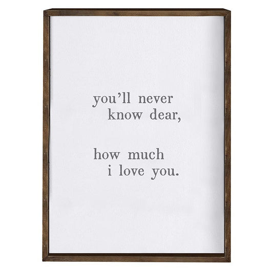 You'll Never Know Dear Wood Sign