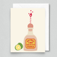 Who Needs Cake When We Have Tequila Greeting Card