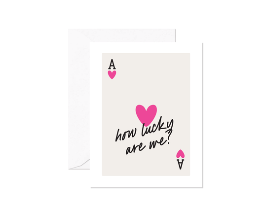 How Lucky Are We? Greeting Card