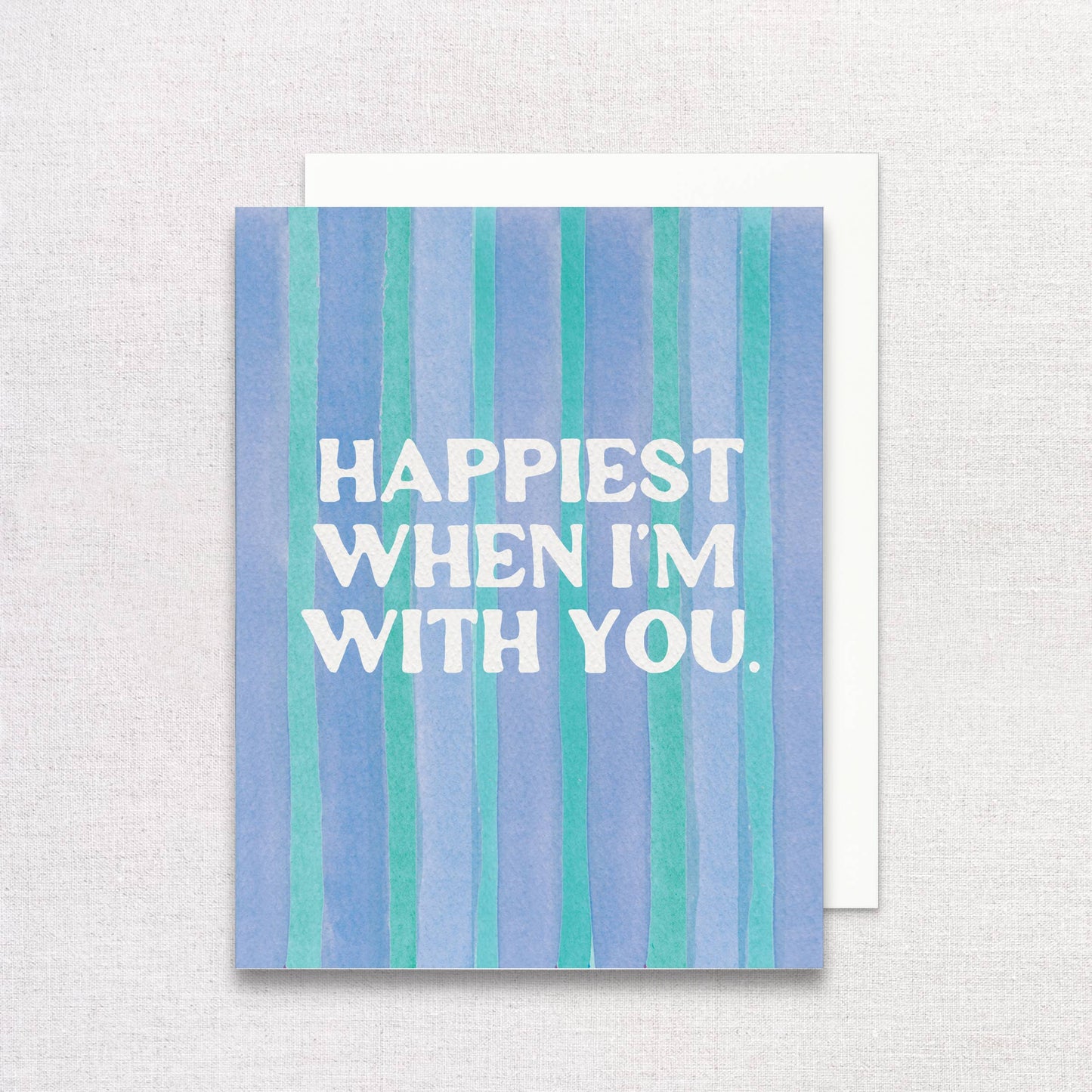 Happiest When I'm With You Greeting Card | Anniversary Card