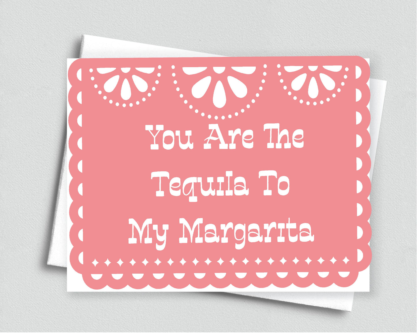 You are the Tequila to my Margarita Card