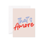 That's Amore Greeting Card