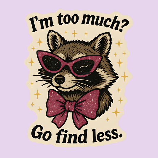I’m Too Much Raccoon Sticker – Sassy Glitter Sunglasses